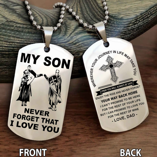 Knight Templar Cross Double Sided Dog Tag To My Son Never Forget That I Love You - Gift For Son Never Forget Your Way Back Home