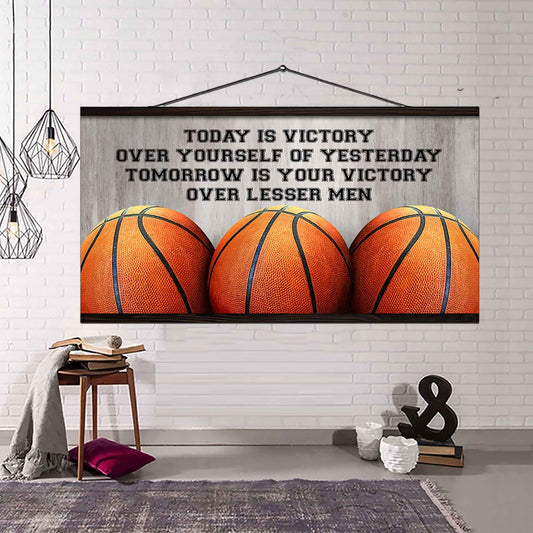 Basketball Poster Canvas - Today Is Victory Over Yourself Over Yourself Of Yesterday Tomorrow Is Your Victory Over Lesser Men