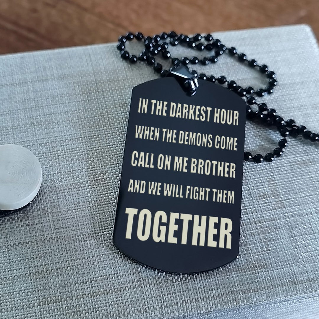 Biker Call on me brother engraved dog tag double sided. gift for brothers