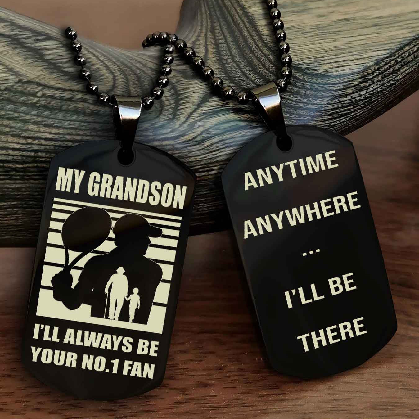 Sport Baseball Personalized Double Sided Dog Tag Granpa To Grandson I Will Always Be Your No 1 Fan - Anytime Anywhere I Will Be There