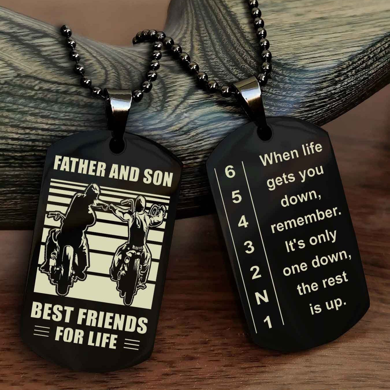 Biker Dog tag-When life gets you down, remember. It’s only one down, the rest is up