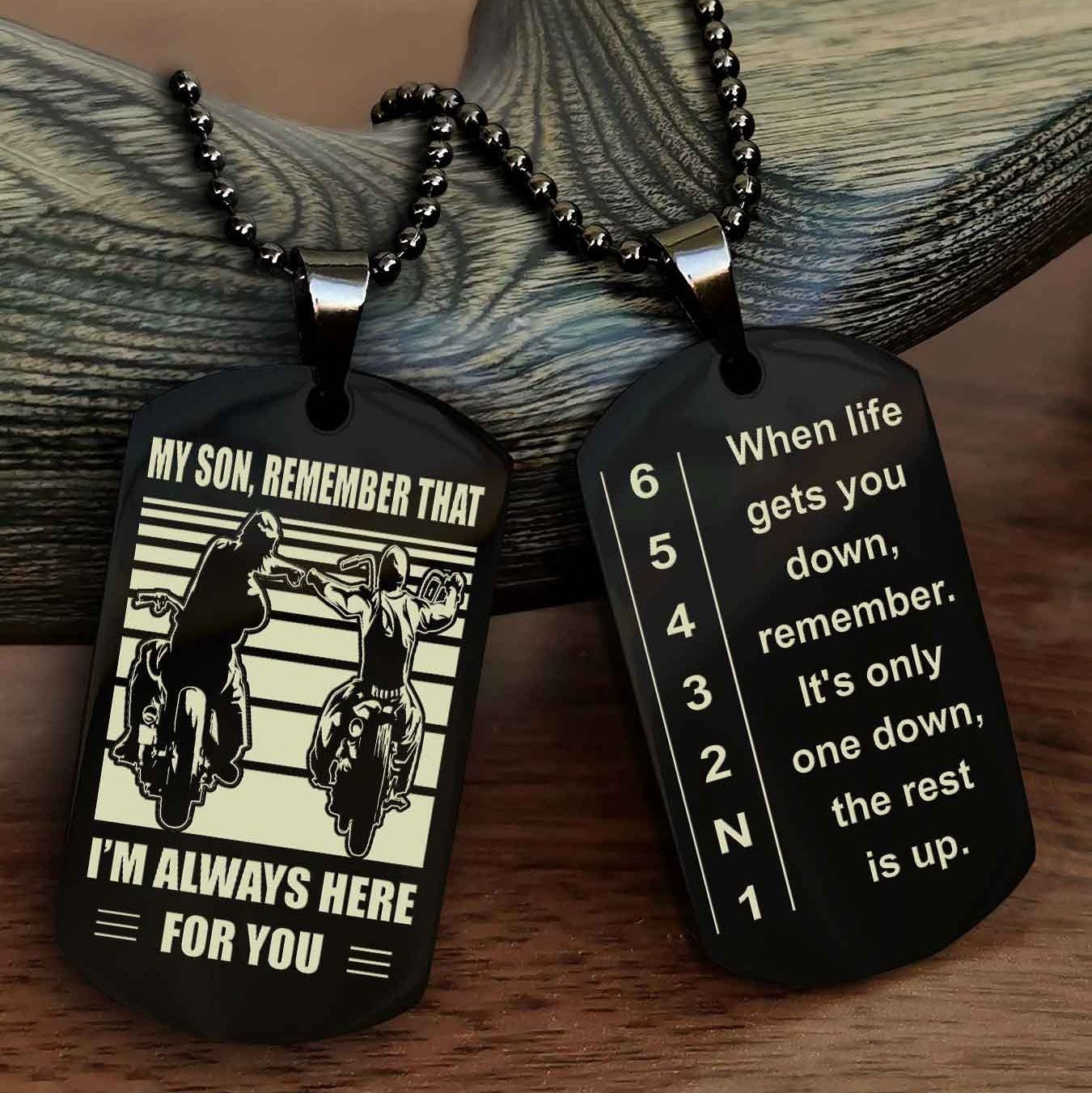 Biker Dog tag-When life gets you down, remember. It’s only one down, the rest is up