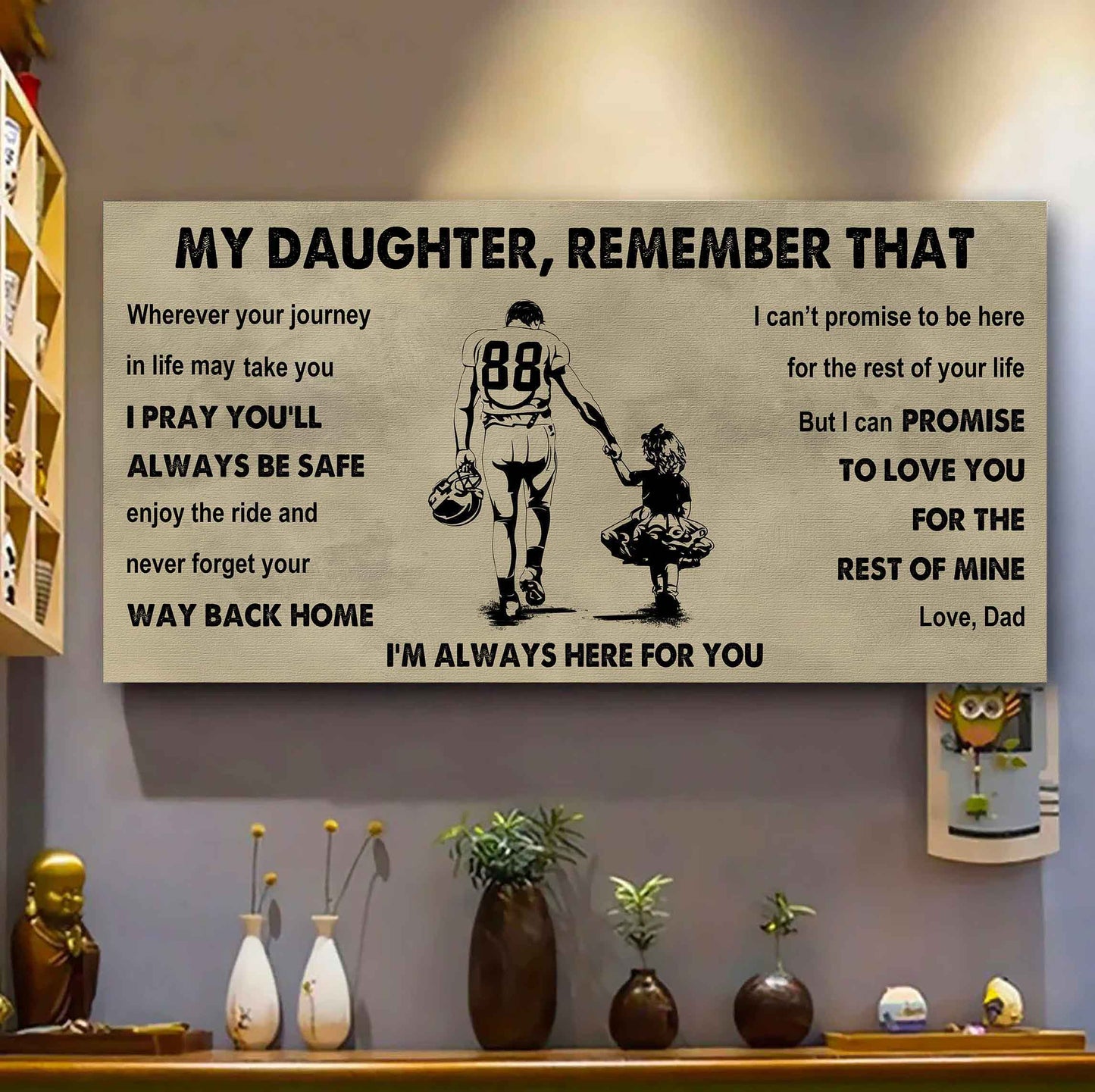 Soldier To My Daughter Remember That Never Forget Your Way Back Home I'm Always Here For You