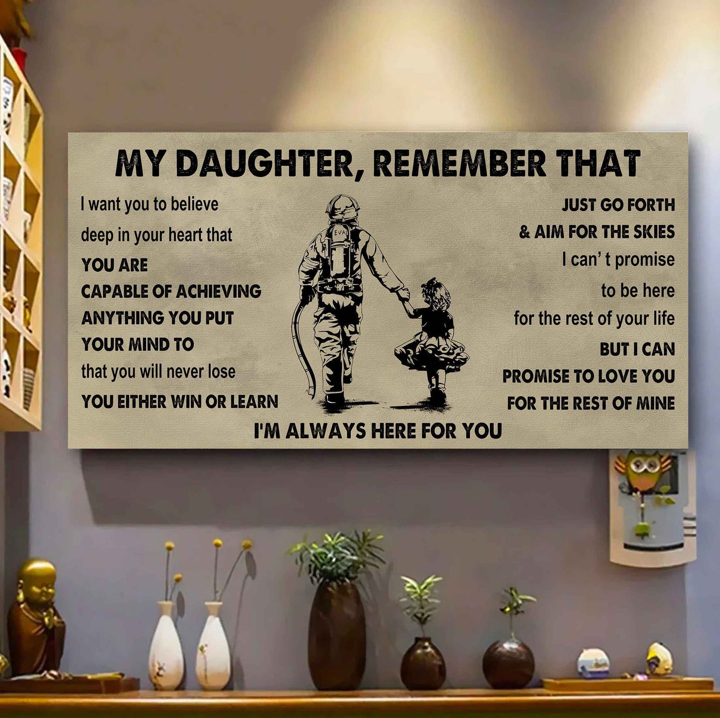 Soldier To My Daughter Remember That You Will Never Lose You Either Win Or Learn I'm Always Here For You