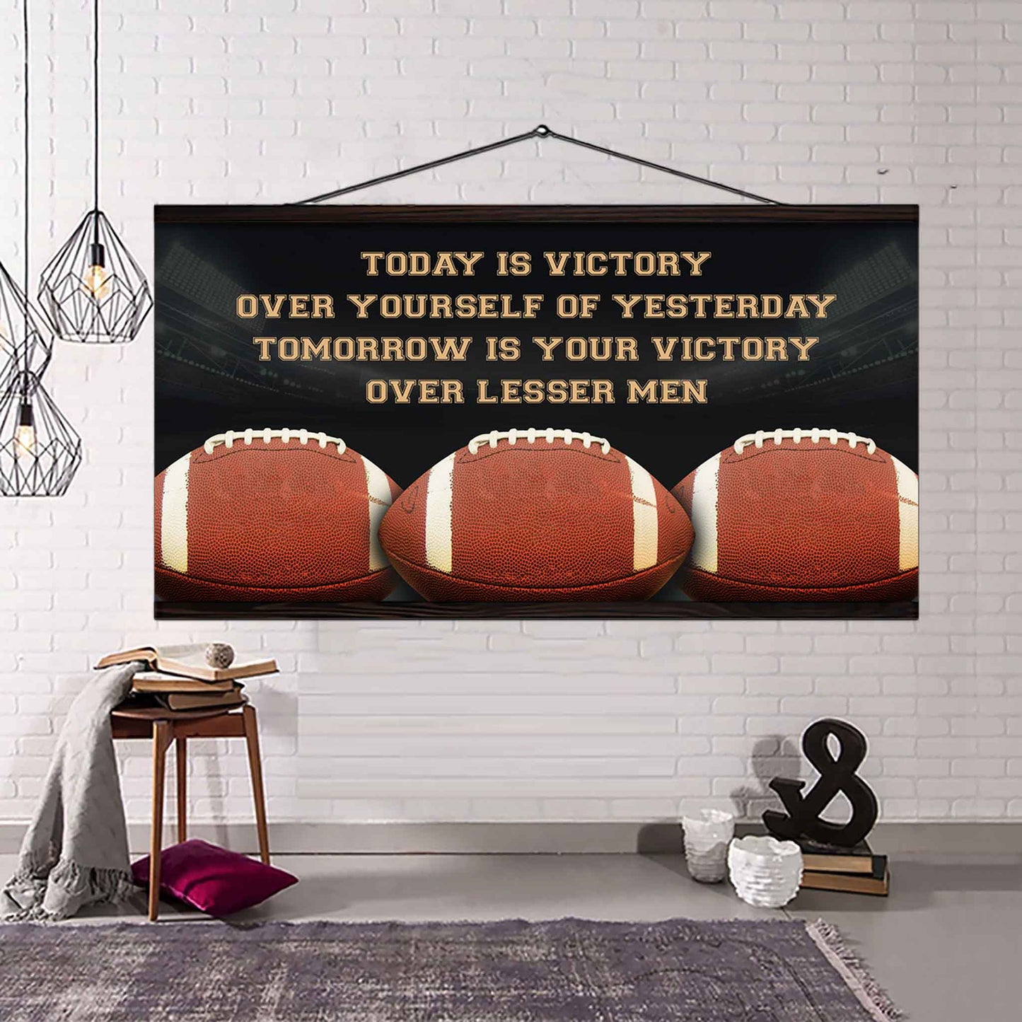 American Football Poster Canvas - Today Is Victory Over Yourself Over Yourself Of Yesterday Tomorrow Is Your Victory Over Lesser Men