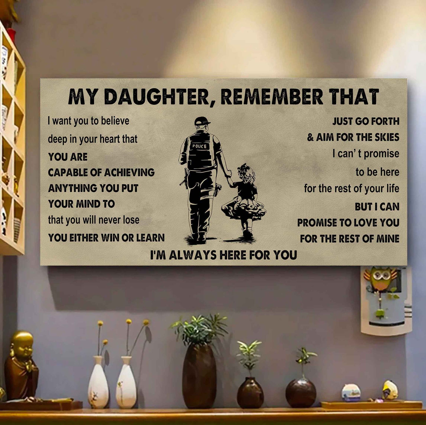 Soldier To My Daughter Remember That You Will Never Lose You Either Win Or Learn I'm Always Here For You