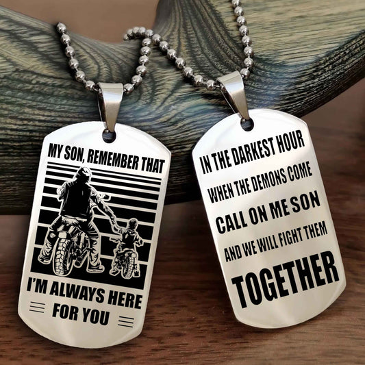 Biker Personalized Double Sided Dog Tag My Son Remember That I Will Always Here Call On Me Son And We Will Fight Them Together