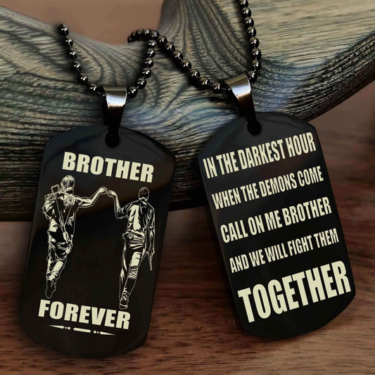 TWD Personalized Double Sided Dog Tag For My Brother - Call On Me Brother And We Will Fight Them Together Gift For Your Friend