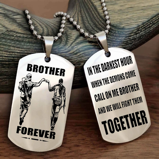 TWD Personalized Double Sided Dog Tag For My Brother - Call On Me Brother And We Will Fight Them Together Gift For Your Friend