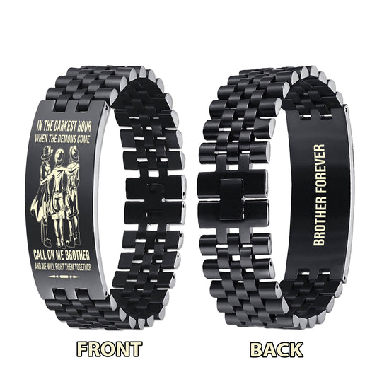 Sport bike brother Forever Customizable engraved brother bracelet double sided gift from brother, in the darkest hour, When the demons come call on me brother and we will fight them together
