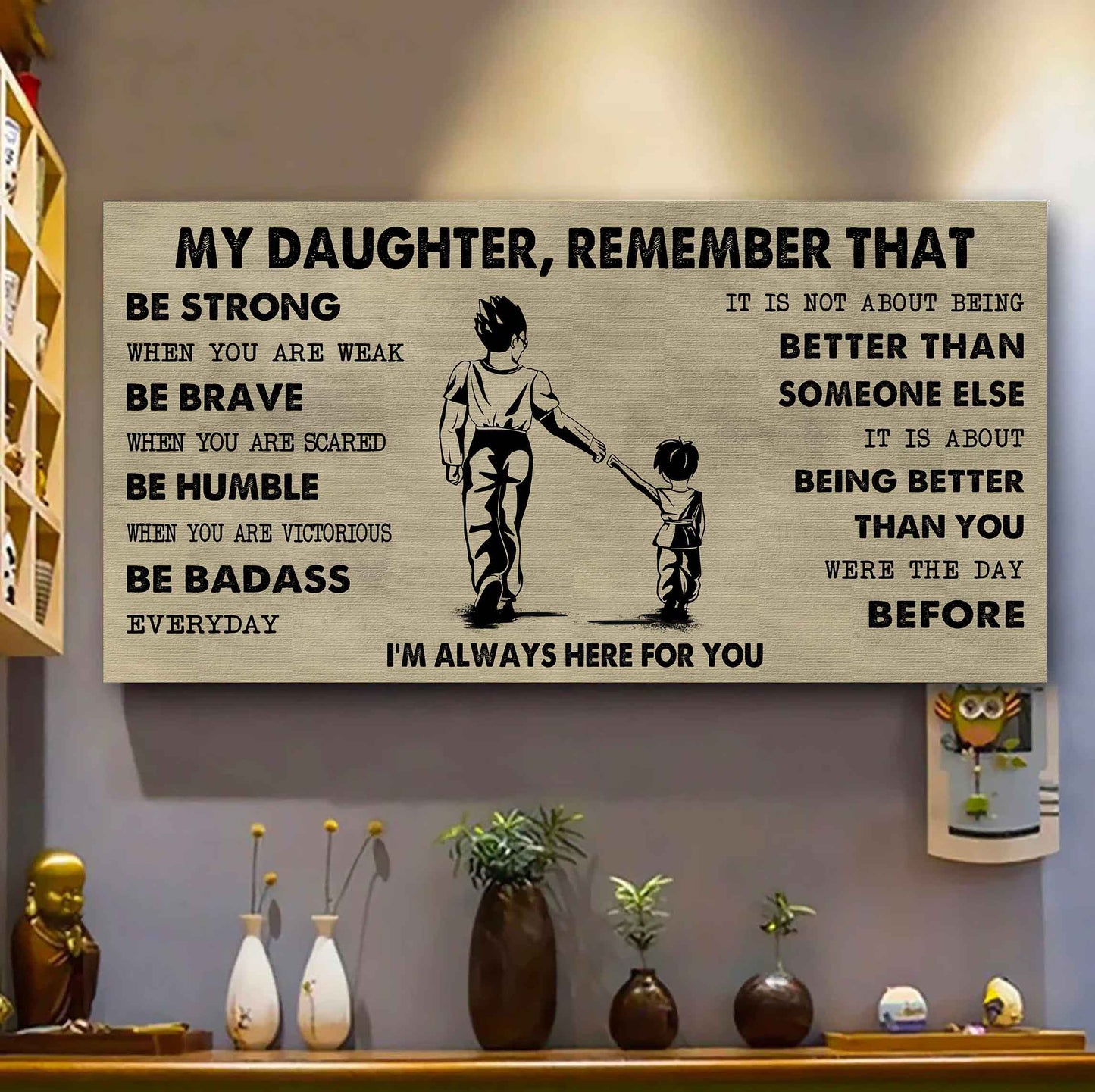 Soldier To My Daughter Remember That Be Strong When You Are Weak Be Badass Everyday I'm Always Here For You