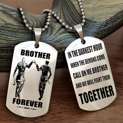 Viking 3 Brother Personalized Double Sided Dog Tag For My Brother - Call On Me Brother And We Will Fight Them Together Gift For Your Friend