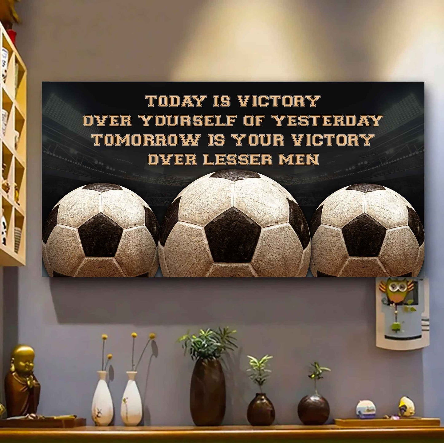 American Football Poster Canvas - Today Is Victory Over Yourself Over Yourself Of Yesterday Tomorrow Is Your Victory Over Lesser Men