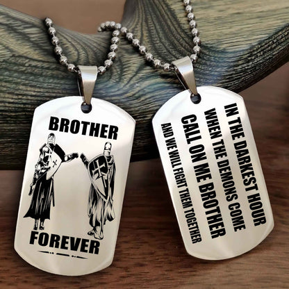 Knight templar Engraved Double Sided Dog Tag Call On Me Brother NAG Brothers Forever We Will Fight Them Together