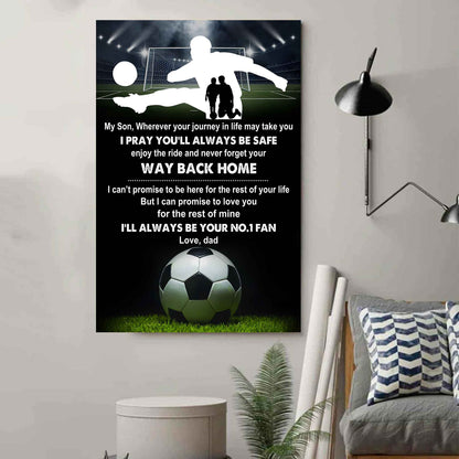 Sport Poster Canvas Dad To Son - Never Forget Your Way Back Home I Will Always Your No 1 Fan