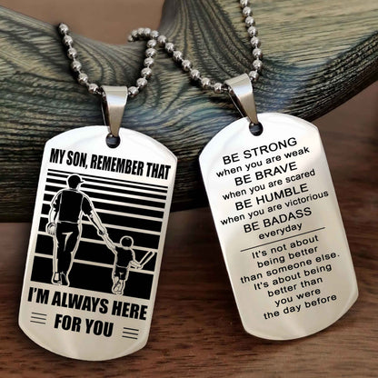 DRB Personalized Double Sided Dog Tag My Son  Remember That I Will Always Here Be Strong When You Are Weak Be Badass Everyday