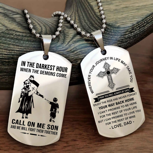 Knight Templar Double Sided Cross Dog Tag Call On Me Son - Gift For Son From Dad Your Way Back Home