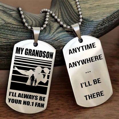 Sport Basketball Personalized Double Sided Dog Tag Granpa To Grandson I Will Always Be Your No 1 Fan - Anytime Anywhere I Will Be There