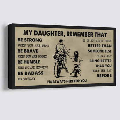 Soldier To My Daughter Remember That Be Strong When You Are Weak Be Badass Everyday I'm Always Here For You