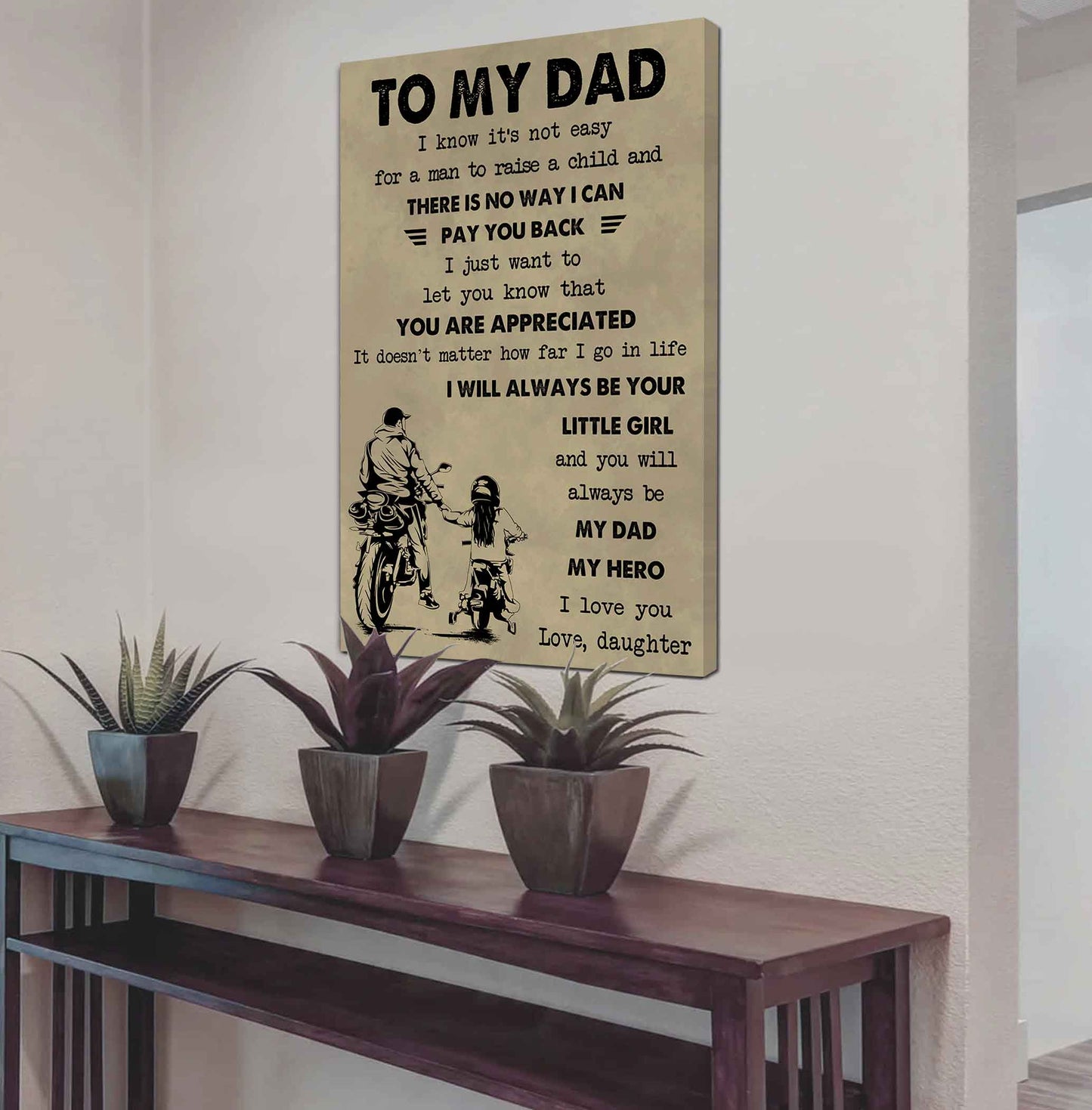 DBR Poster Canvas To My Dad I Know It's Not Easy To Raise A Child I Will Always Be Your Little Girl Gift From Daughter To Dad