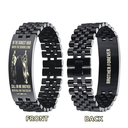 PC Brother Forever Customizable engraved brother bracelet double sided gift from brother, in the darkest hour, When the demons come call on me brother and we will fight them together