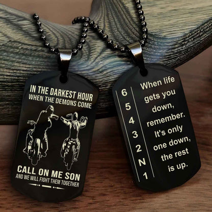 Biker Dog tag to Son-When life gets you down, remember. It’s only one down, the rest is up