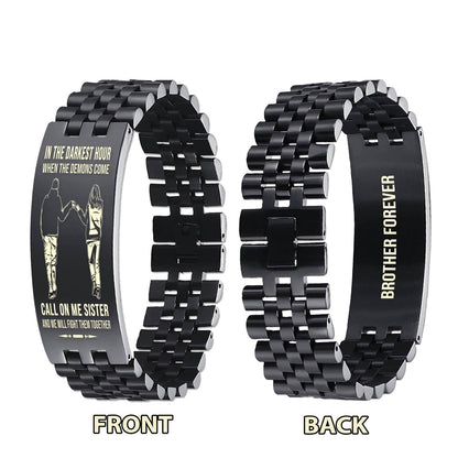 PC Brother Forever Customizable engraved brother bracelet double sided gift from brother, in the darkest hour, When the demons come call on me brother and we will fight them together