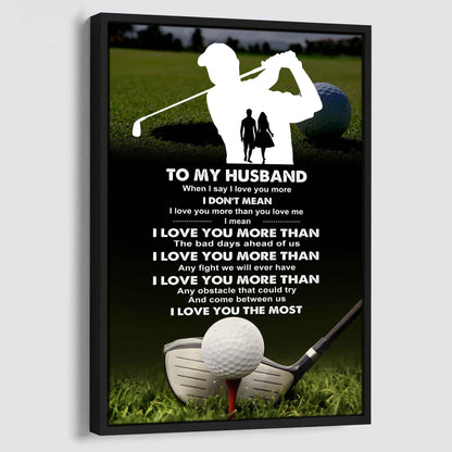 Sport Poster Canvas To My Husband When I Say I Love You More - I Love You The Most I Love You Gift For Your Husband