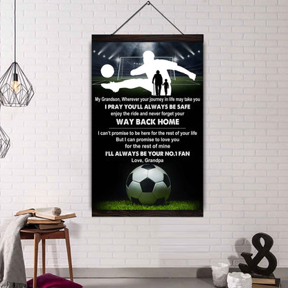 Soccer Poster Canvas Grandpa To Grandson - Never Forget Your Way Back Home I Will Always Your No 1 Fan