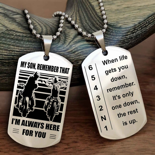 Biker Dog tag-When life gets you down, remember. It’s only one down, the rest is up