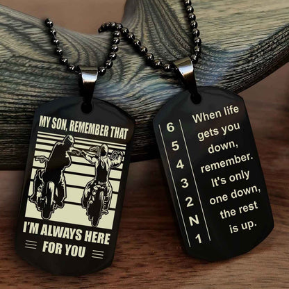 Biker Dog tag-When life gets you down, remember. It’s only one down, the rest is up