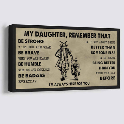Soldier To My Daughter Remember That Be Strong When You Are Weak Be Badass Everyday I'm Always Here For You
