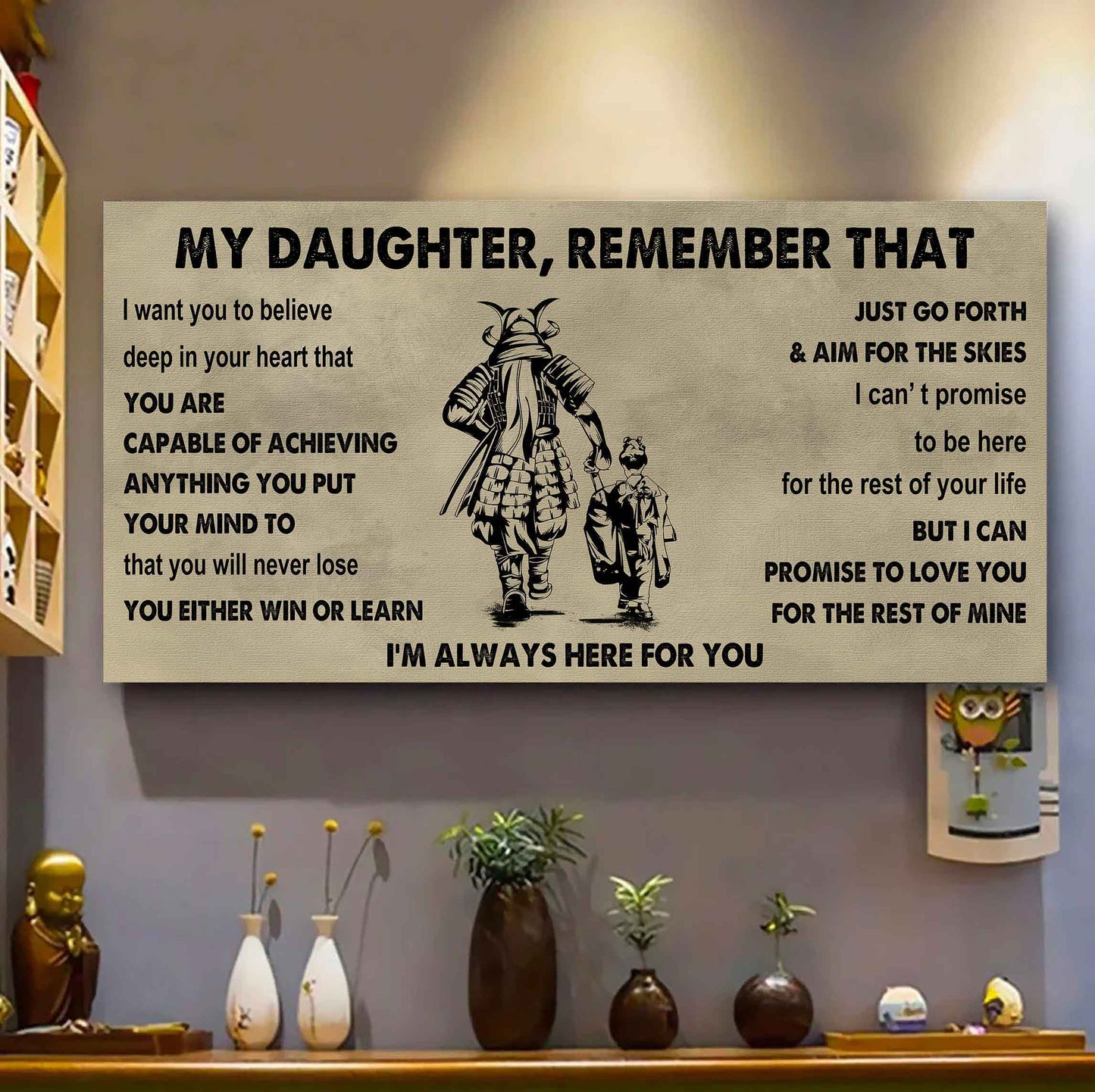 Soldier To My Daughter Remember That You Will Never Lose You Either Win Or Learn I'm Always Here For You