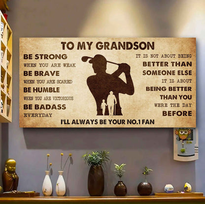 Personalized Sport Baseball Poster Canvas I'll Be Your No 1 Fan Grandpa To Grandson - Be Strong When You Are Weak Be Badass Everyday