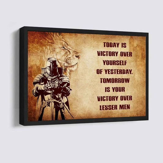 Knight Templar Poster Canvas Today Is Victory Over Yourself Of Yesterday Best Gift With Motivation Quotes