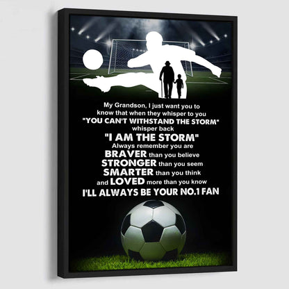 Soccer Poster Canvas Granpa To Grandson - Whisper Back I Am The Storm I Will Always Your No 1 Fan