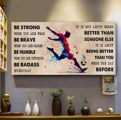 Water Color Baseball Poster Canvas It Is Not About Being Better Than Someone Else - Be Strong When You Are Weak Be Badass Everyday