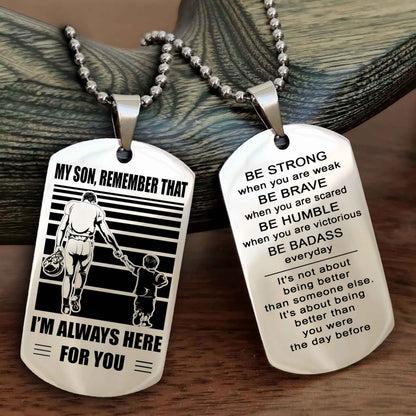 DRB Personalized Double Sided Dog Tag My Son  Remember That I Will Always Here Be Strong When You Are Weak Be Badass Everyday