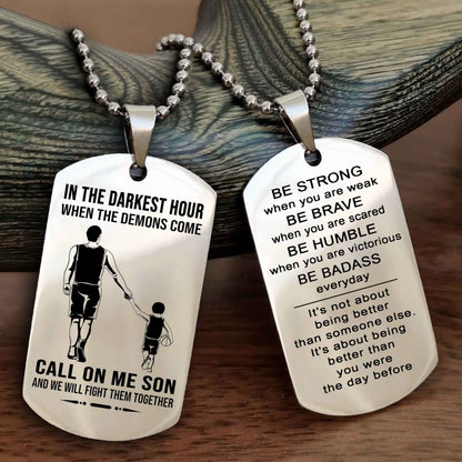 DRB Double Sided Dog Tag Call On Me Son - Gift For Son From Dad Be Strong When You Are Weak Be Badass Everyday