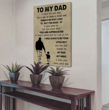 DRB Poster Canvas To My Dad I Know It's Not Easy To Raise A Child I Will Always Be Your Little Boy