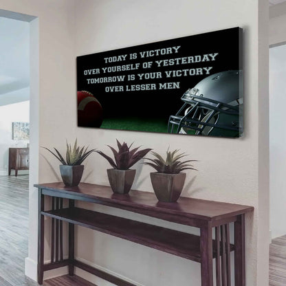 Soccer Poster Canvas - Today Is Victory Over Yourself Over Yourself Of Yesterday Tomorrow Is Your Victory Over Lesser Men
