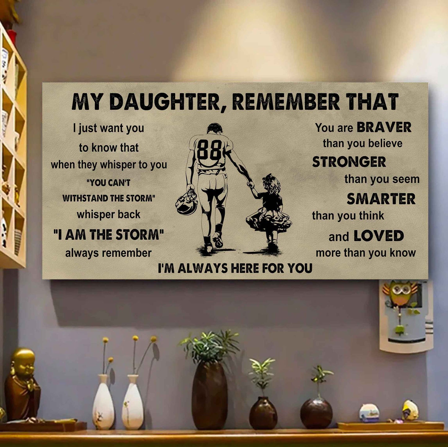 Soldier To My Daughter Remember That When They Whisper To You Whisper Back I'm The Storm I'm Always Here For You