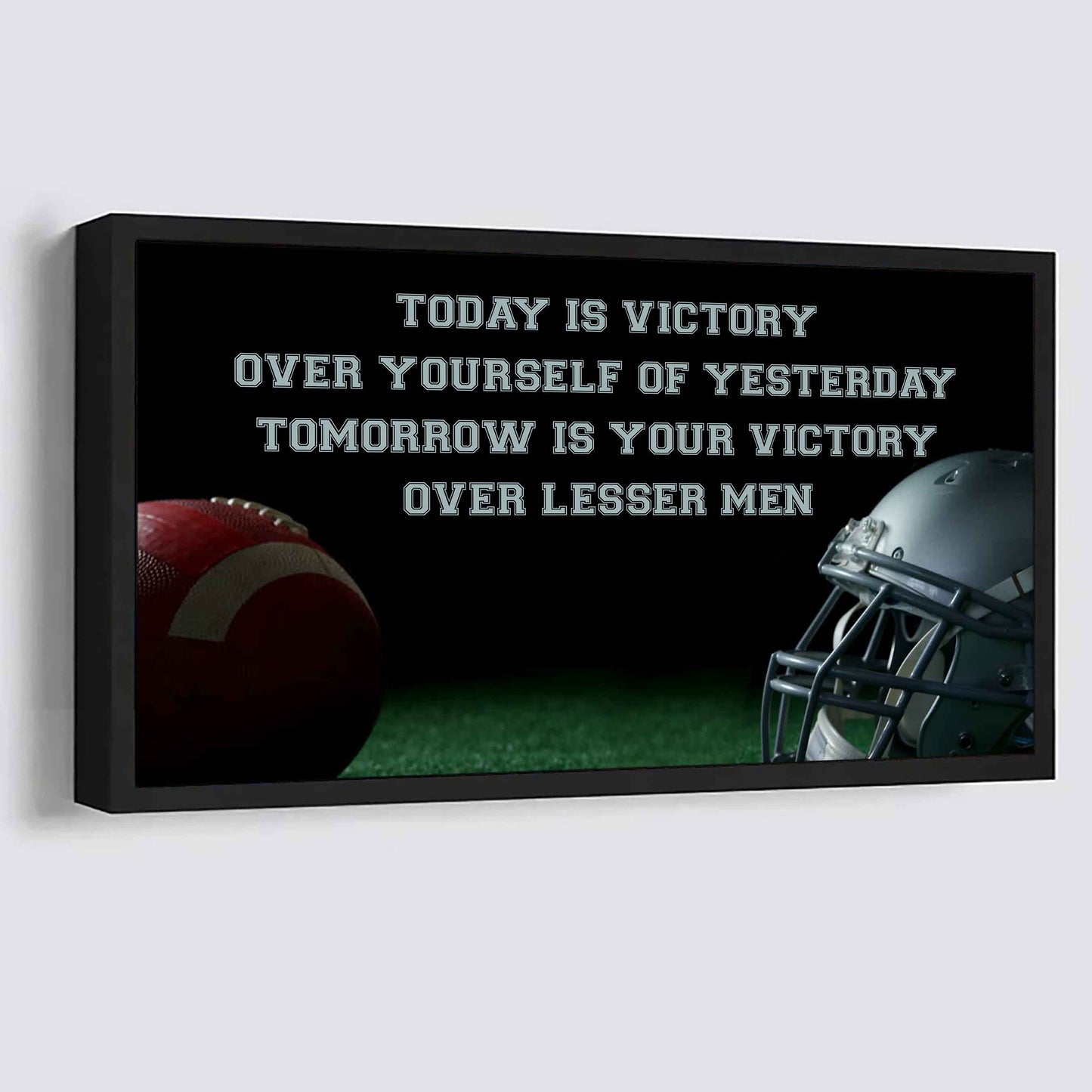 Soccer Poster Canvas - Today Is Victory Over Yourself Over Yourself Of Yesterday Tomorrow Is Your Victory Over Lesser Men