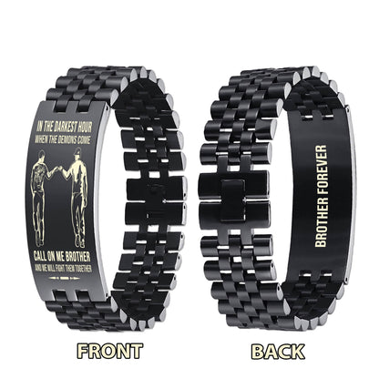 PC Brother Forever Customizable engraved brother bracelet double sided gift from brother, in the darkest hour, When the demons come call on me brother and we will fight them together