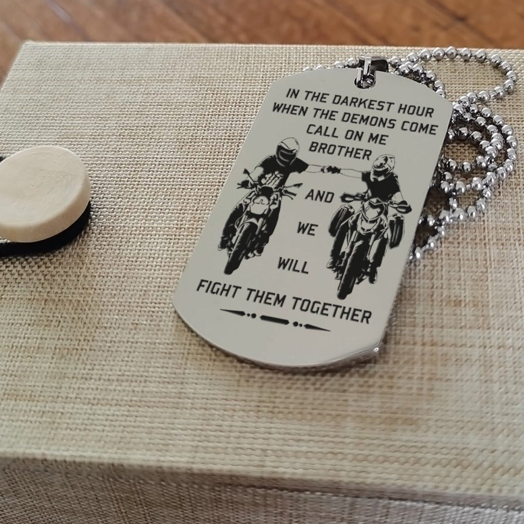 Samurai Customizable engraved brother dog tag gift from brother, In the darkest hour, When the demons come call on me brother and we will fight them together