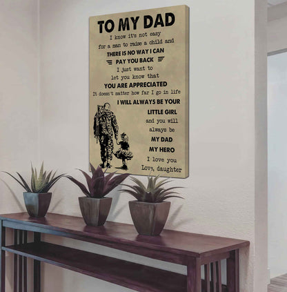 DBR Poster Canvas To My Dad I Know It's Not Easy To Raise A Child I Will Always Be Your Little Girl Gift From Daughter To Dad