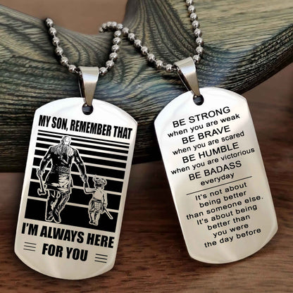 DRB Personalized Double Sided Dog Tag My Son  Remember That I Will Always Here Be Strong When You Are Weak Be Badass Everyday