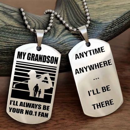 Sport Baseball Personalized Double Sided Dog Tag Granpa To Grandson I Will Always Be Your No 1 Fan - Anytime Anywhere I Will Be There