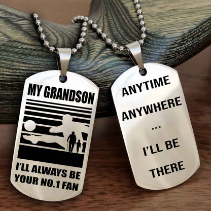 Sport Basketball Personalized Double Sided Dog Tag Granpa To Grandson I Will Always Be Your No 1 Fan - Anytime Anywhere I Will Be There