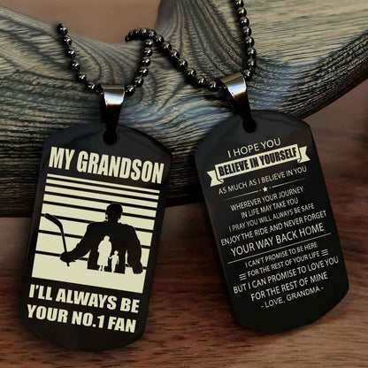 Sport Basketball Personalized Double Sided Dog Tag Granpa To Grandson I Will Always Be Your No 1 Fan - Never Forget Your Way Back Home I Belive In You